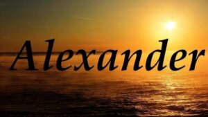 The Origin and Meaning of the Name Alexander
