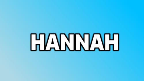The Origin and Meaning of the Name Hannah