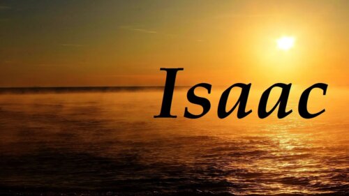 The Origin and Meaning of the Name Isaac